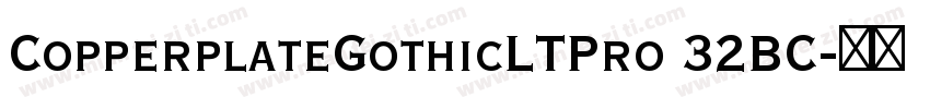 CopperplateGothicLTPro 32BC字体转换